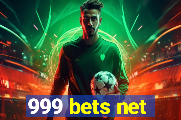 999 bets net